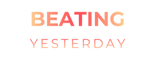 Beating Yesterday